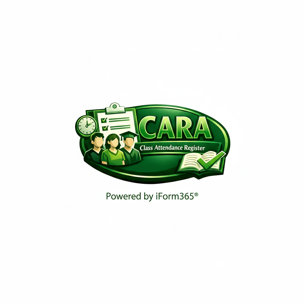 CARA - Class Attendance Register, Powered by iForm365